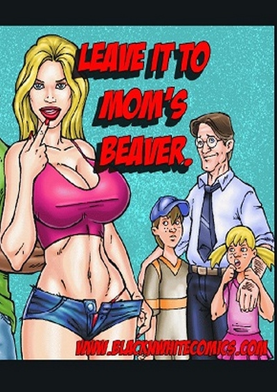 Leave It To Beaver Porn Comics - BNW â€“ Leave it to Mom's Beaver - Read Manhwa, Manhwa Hentai, Manhwa 18,  Hentai Manga, Hentai Comics, E hentai, Porn Comics