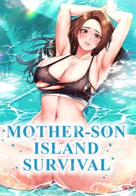 Attack On Titan Mom Porn - Mother-Son Island Survival - Read Manhwa, Manhwa Hentai, Manhwa 18, Hentai  Manga, Hentai Comics, E hentai, Porn Comics